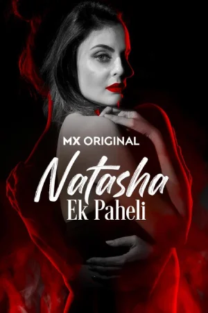 Feature image ✅ Download Natasha: Ek Paheli (2024) Season 1 Hindi WEB Series Complete All Episodes Available in 480p & 720p & 1080p qualities. This MXPlayer WEB Series is...