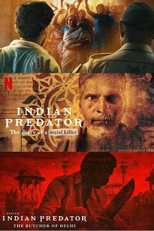 Feature image Indian Predator (Season 1 – 3) Dual Audio {Hindi-English} Netflix Original WEB Series 480p | 720p | 1080p WEB-DL